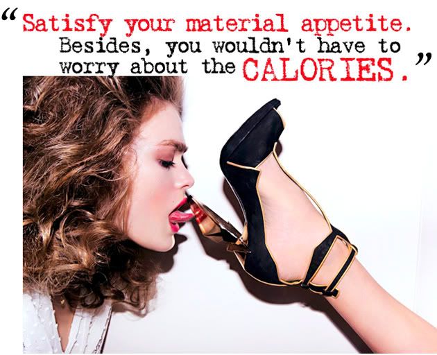 "Satisfy Your Material Appetite"